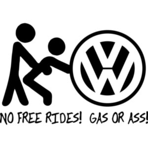 Вінілова наклейка на автомобіль - Volkswagen. No free rides! Gas or ass!
