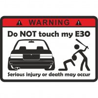 Наклейка на автомобіль - Don`t touch my E30
