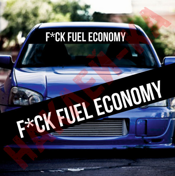 Солнцезащитная наклейка на лобовое стекло автомобиля - FUCK FUEL ECONOMY, 135*20 см